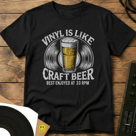 Vinyl Is Like Craft Beer T-Shirt Black / S Vinyl Is Like Craft Beer T-Shirt