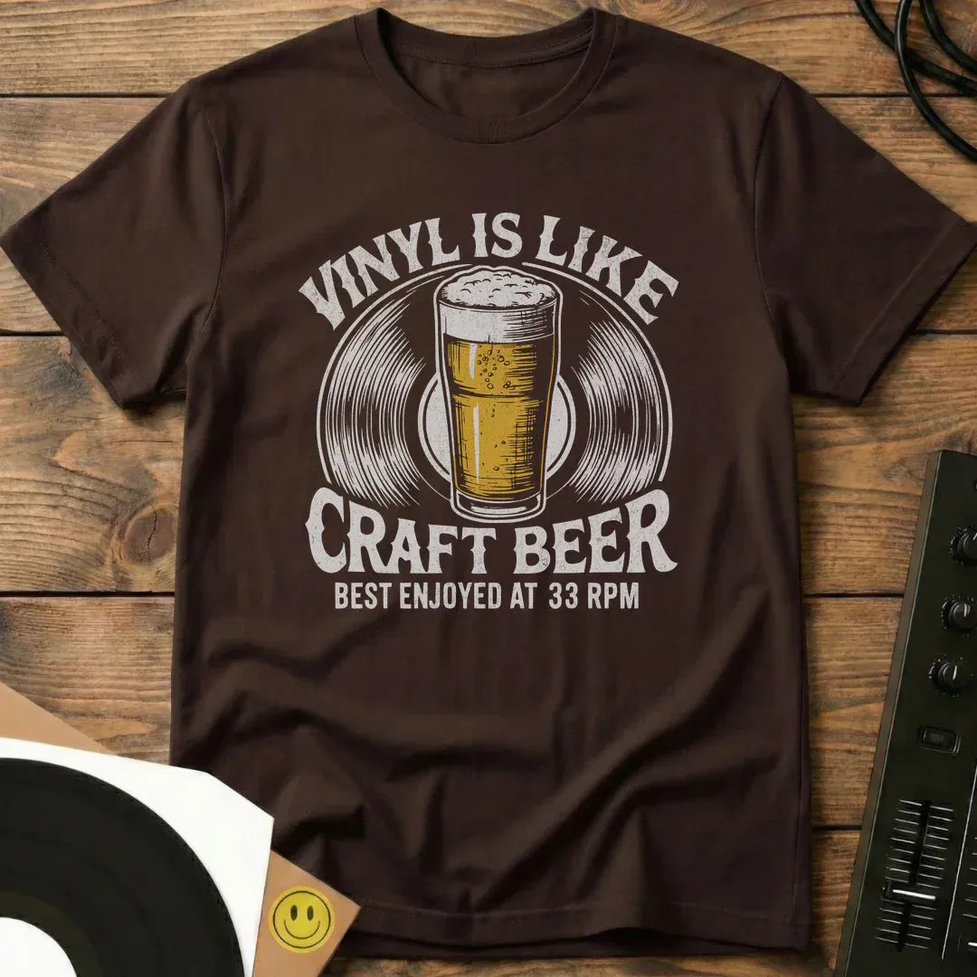 Vinyl Is Like Craft Beer T-Shirt Dark Chocolate / S Vinyl Is Like Craft Beer T-Shirt