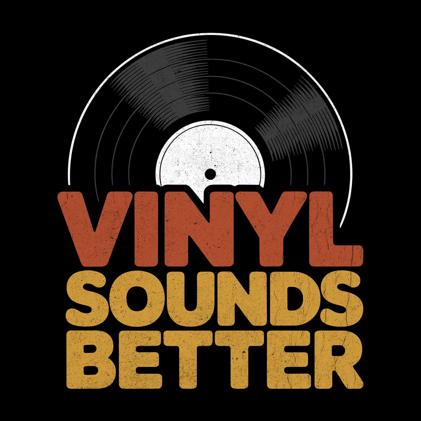 Vinyl Sounds Better T-Shirt Vinyl Sounds Better T-Shirt