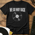 We Go Way Back T-Shirt Black / S We Go Way Back T-Shirt