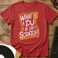 What Is A DJ T-Shirt Red / S What Is A DJ T-Shirt