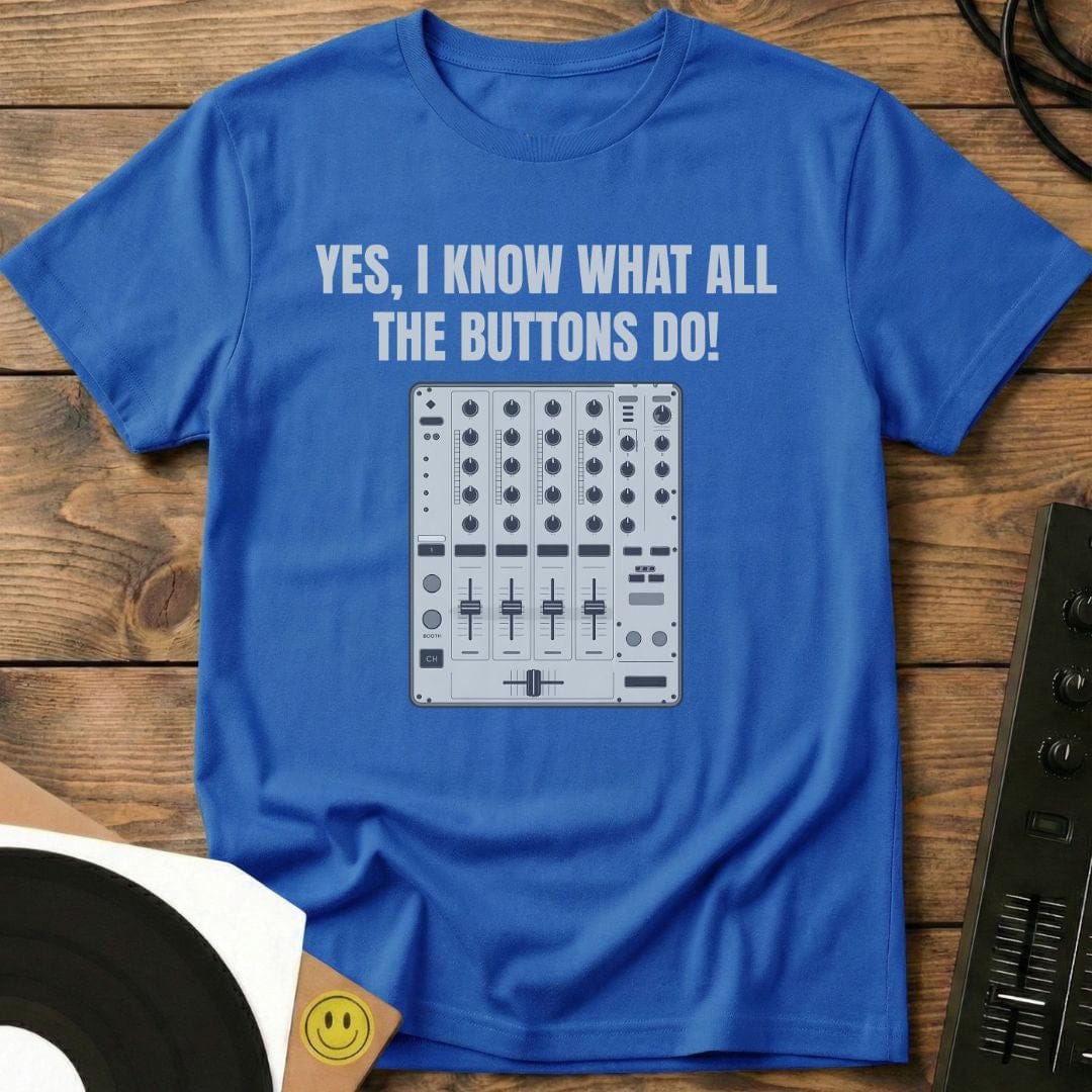 What The Buttons Do T-Shirt Royal / S What The Buttons Do T-Shirt