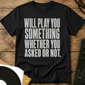 Will Play You Something T-Shirt Black / S Will Play You Something T-Shirt