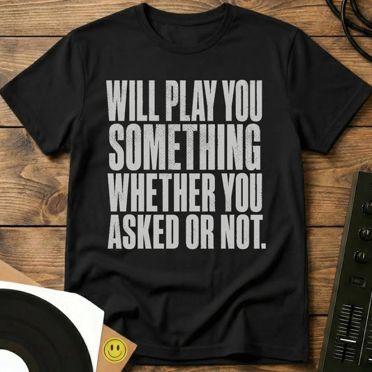 Will Play You Something T-Shirt Black / S Will Play You Something T-Shirt