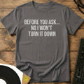 Won't Turn It Down T-Shirt Charcoal / S Won't Turn It Down T-Shirt