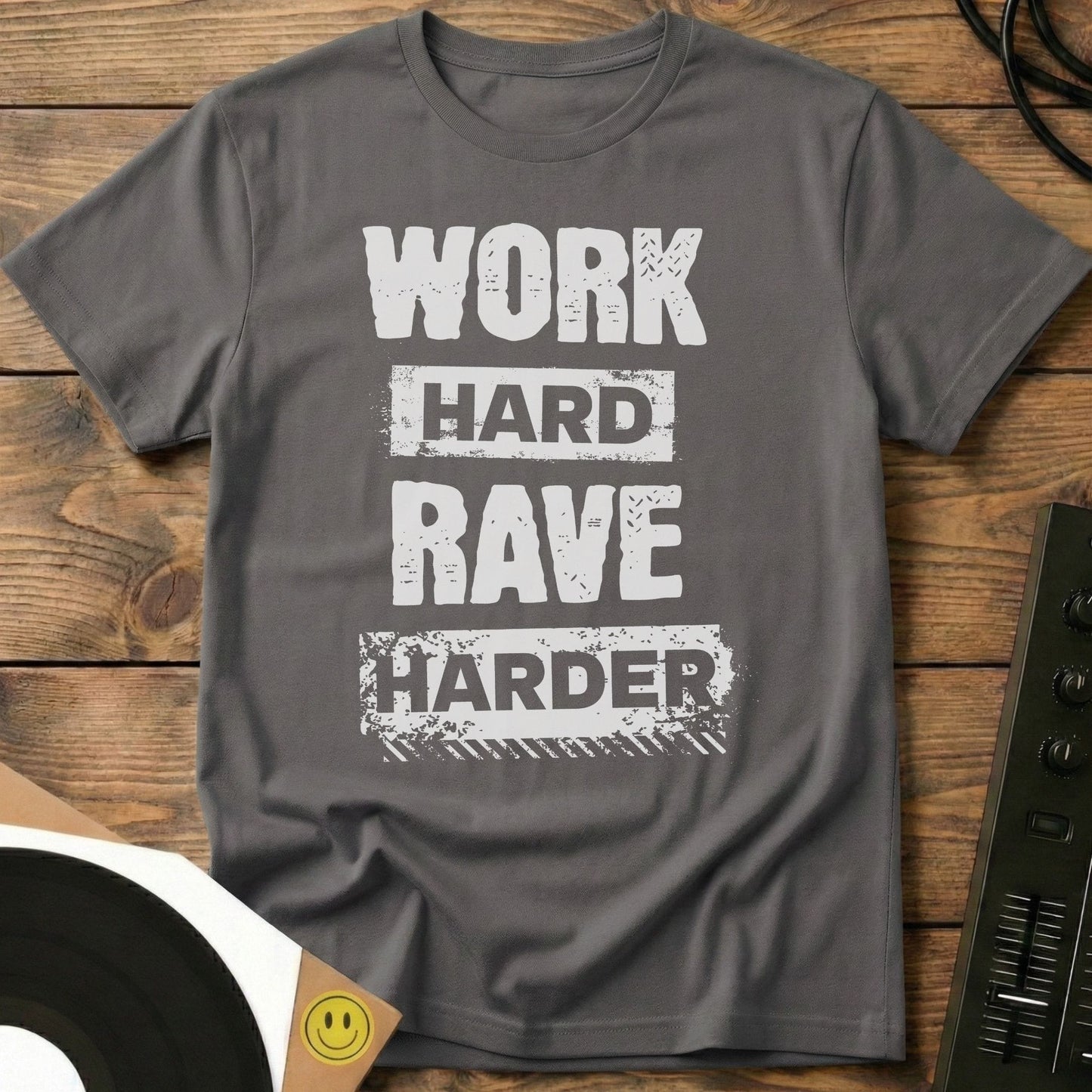 Work Hard, Rave Harder T-Shirt Charcoal / S Work Hard, Rave Harder T-Shirt