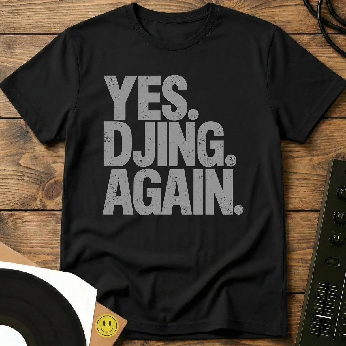 Yes. DJing. Again t-shirt in Black